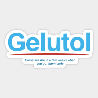 Gelutol - I think you should leave Sticker